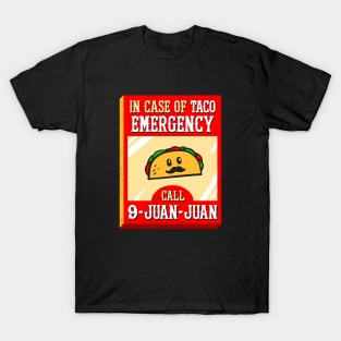 9 Juan Juan In Case Of Taco Emergency T-Shirt